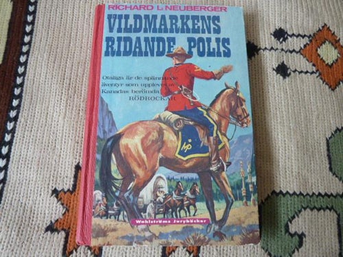 VILDMARKENS RIDANDE POLIS, R. L. NEUBERGER, 1964,  BÖCKER