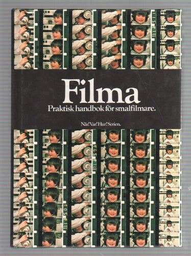 Filma - Praktisk handbok för smalfilmare