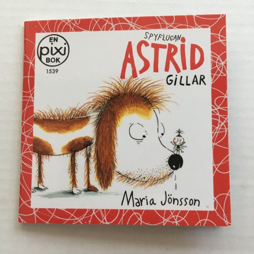 Pixi bok 1539 - Spyflugan Astrid gillar