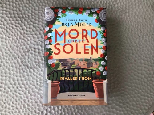 Mord under solen: Rivaler i Rom av Anders & Anette De la Motte