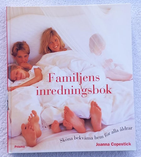 Familjens inredningsbok – sköna, bekväma hem för alla åldrar