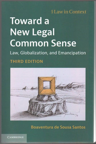 Toward a New Legal Common Sense: Law, Globalization, and Emancipation