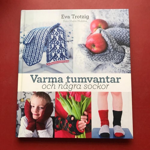 VARMA TUMVANTAR OCH NÅGRA SOCKOR Eva Trotzig 2012