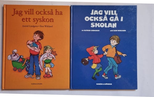 Astrid Lindgren Jag vill också ha ett syskon, Jag vill också gå till skola n