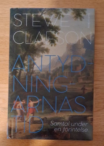 Antydningarnas tid av Stewe Claesson 2021