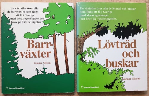 Gunnar Nilsson "Barrväxter" samt "Lövträd och buskar"