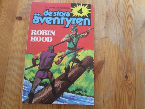 ILLUSTRERADE KLASSIKER DE STORA ÄVENTYREN 4 ROBIN HOOD TRYCKT 1980 I FINT SKICK