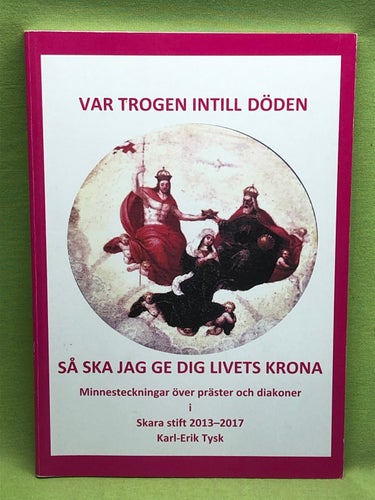 Var trogen intill döden så ska jag ge dig livets krona minnesteckningar över prä