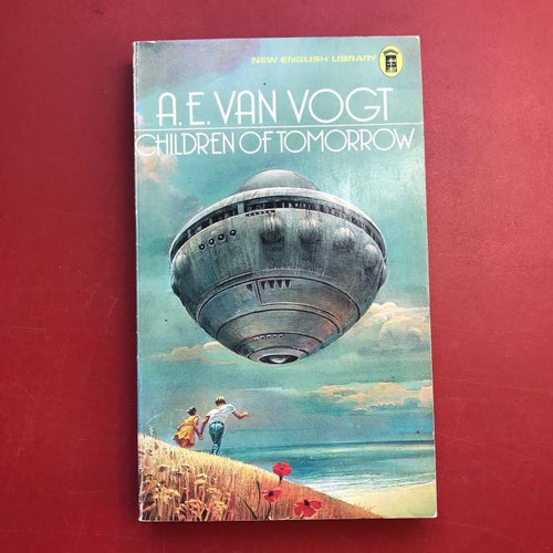 CHILDREN OF TOMORROW A. E. van Vogt 1973
