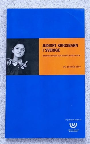 Judiskt krigsbarn i Sverige: israelisk soldat och svensk kulturkrock