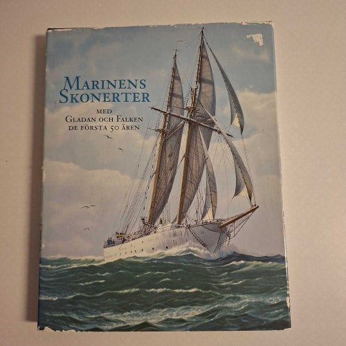 Marinens skonerter : med Gladan och Falken de första 50 åren