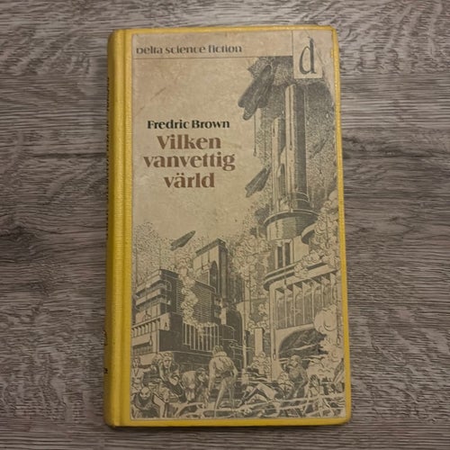 Vilken vanvettig värld av Fredric Brown, 1975