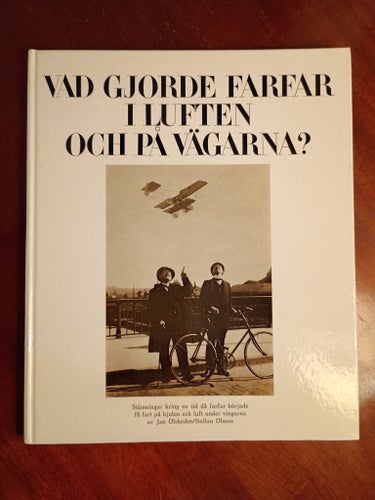 Vad gjorde farfar i luften och på vägarna? av Jan Olsheden/Stellan Olsson, 1970