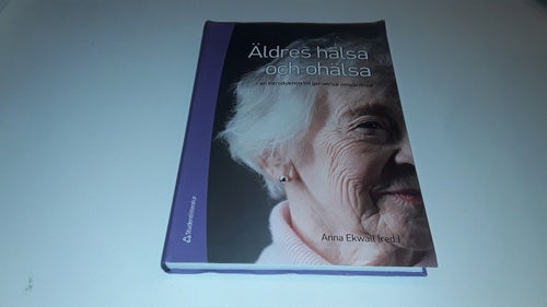 ISBN 9789144053530 - Äldres hälsa och ohälsa : en introduktion till geriatrisk o