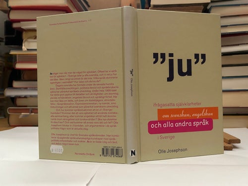 Ju, ifrågasatta självklarheter om svenskan engelskan.alla andra språk i Sverige