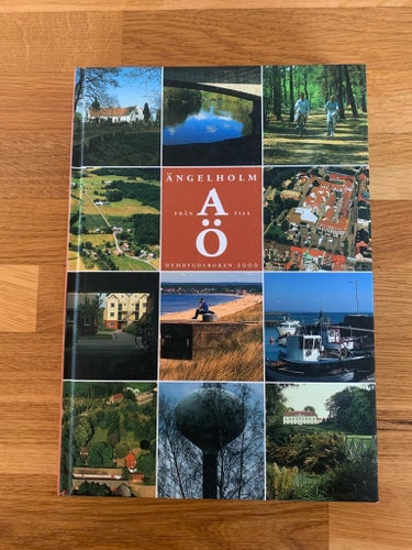 Ängelholm Från A till Ö : Hembygdsboken 2000