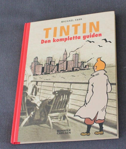 Tintin Den kompletta guiden av Michael Farr, 2005 första upplag. Belgien Nyskick