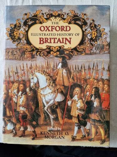 The Oxford Illustrated History of Britain, Edited by Kenneth O. Morgan