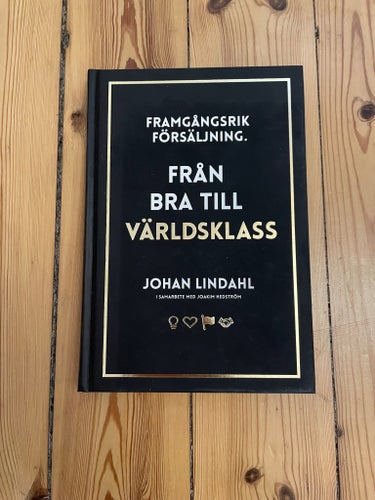Framgångsrik Försäljning: Från Bra Till Världsklass av Johan Lindahl, 2017