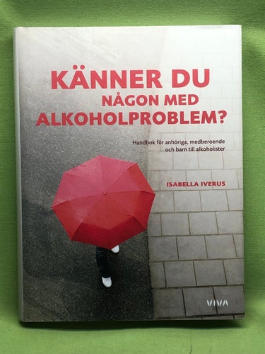 Känner du någon med alkoholproblem? : en handbok för anhöriga, medberoende och b