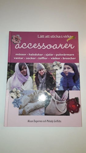 Lätt att sticka & virka - Accessoarer (Alison Dupernex)
