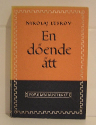 Leskov, Nikolaj: En döende ätt.