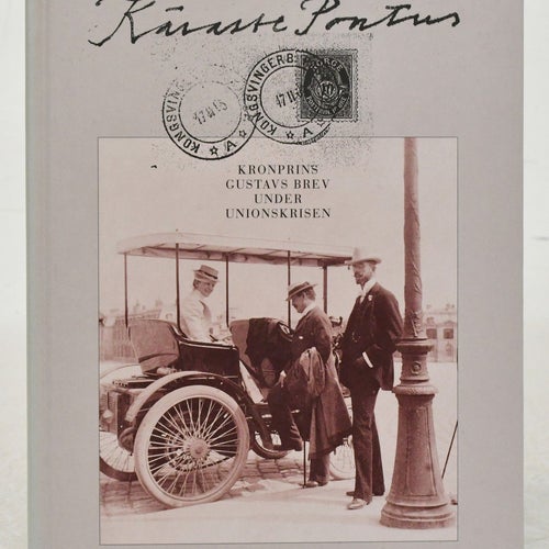 Käraste Pontus : brev från kronprins Gustav / Björn Fontander.