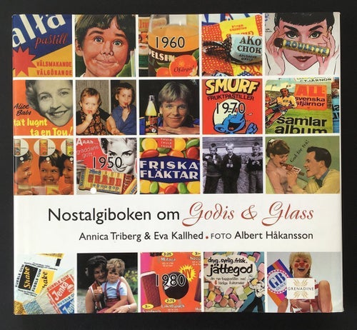 Nostalgiboken om godis & glass. Annika Triberg. 2006.