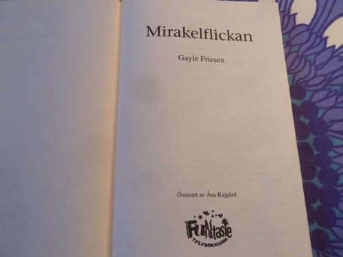 MIRAKELFLICKAN, G. FRIESEN, 2004,  POCKET, BÖCKER