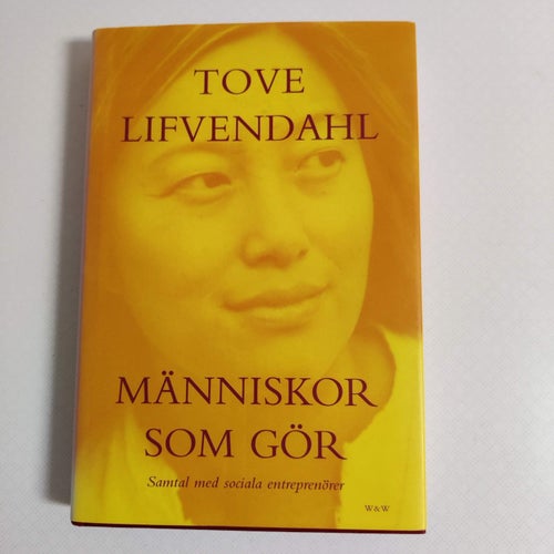 Människor som gör : samtal med sociala entreprenörer av Lifvendahl, Tove