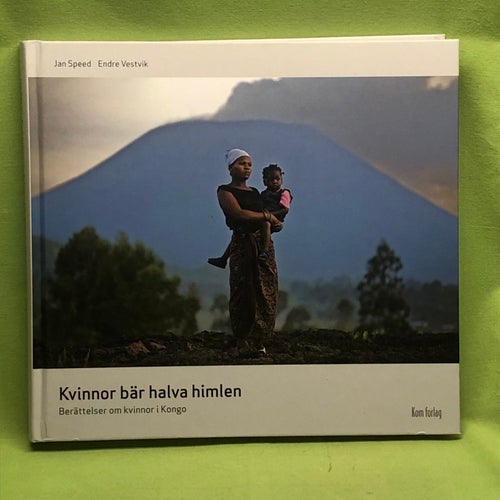 Kvinnor bär halva himlen - Berättelser om kvinnor i Kongo / Jan Speed, Endre V