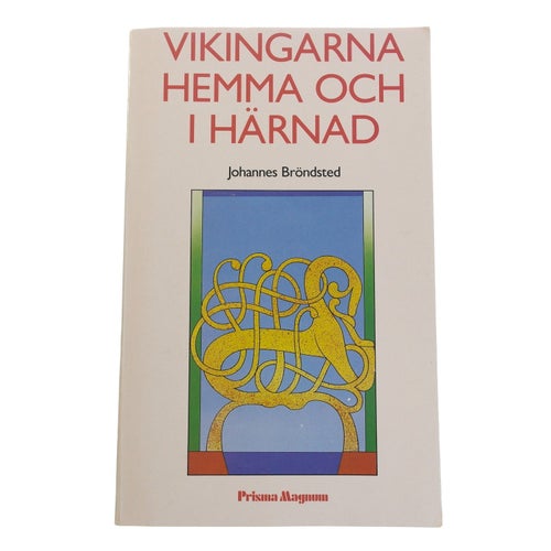 Johannes Bröndsted - Vikingarna hemma och i härnad