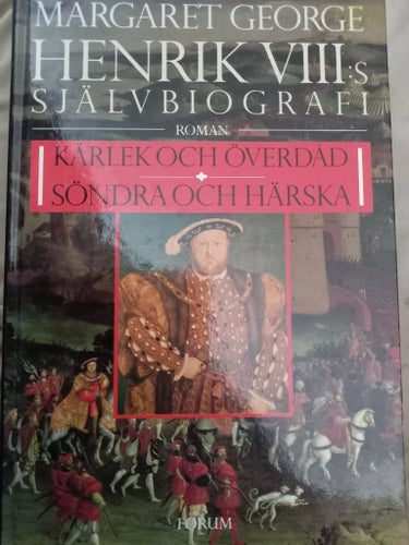 Henrik VIII självbiografi- Kärlek och överdåd,söndra och härska (M. George) 966s