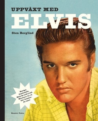 Uppväxt med Elvis. Sten Berglind