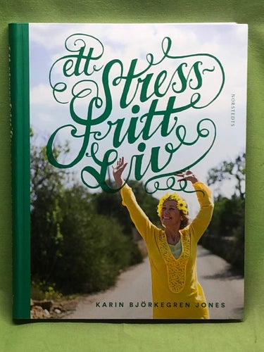 Ett stressfritt liv / Björkegren Jones, Karin