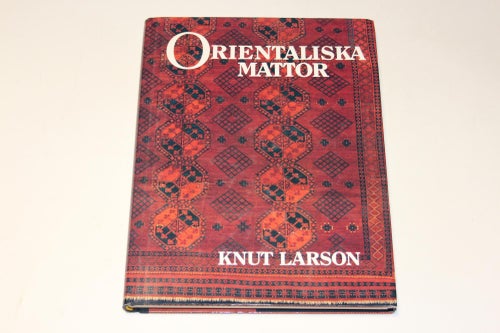 ORIENTALISKA MATTOR - Knut Larson