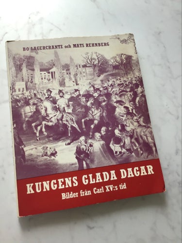 KUNGENS GLADA DAGAR av Bo Lagercrantz och Mats Rehnberg, 1954