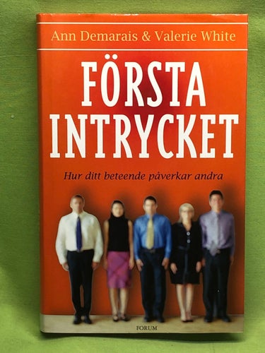 Första intrycket hur ditt beteende påverkar andra / Ann Demarais - Valerie Whi
