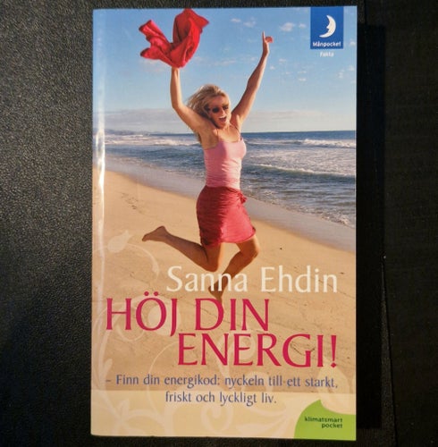 Höj din energi! av Sanna Ehdin, 2012. Oläst!