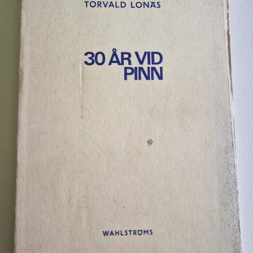 30 ÅR VID PINN av TORVALD LONÄS