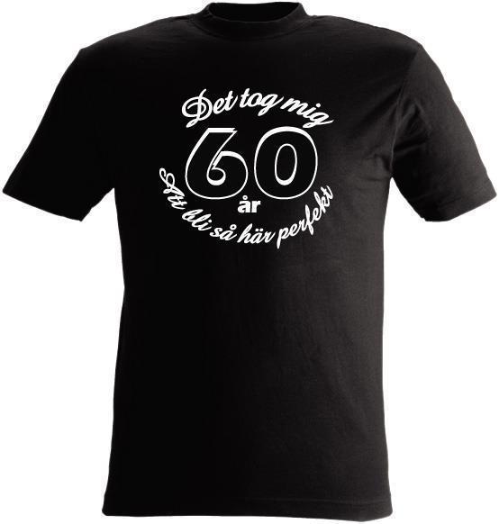 T-SHIRT Det tog tog tog mig 60 år... nr 74 Svart 160cl dddfd9 T-SHIRT Det tog tog tog mig 60 år... nr 74 Svart 160cl dddfd9