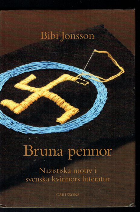 Bruna pennor -Nazistiska motiv i svenska svenska svenska kvinnors litteratur 878060 Bruna pennor -Nazistiska motiv i svenska svenska svenska kvinnors litteratur 878060