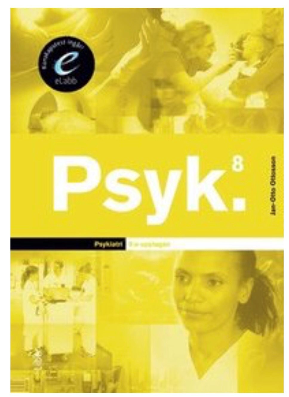 Psyk Psyk Psyk 8e uppl Jan-Otto Ottosson 028303 Psyk Psyk Psyk 8e uppl Jan-Otto Ottosson 028303
