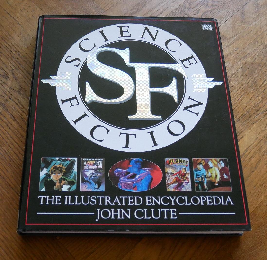 The Encyclopedia of Science Fiction by John Clute The Encyclopedia of Science Fiction by John Clute