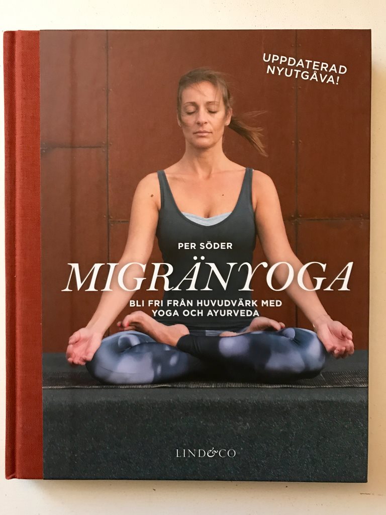 MIGRÄNYOGA Bli fri från huvudvärk med yoga och ayurveda ayurveda ayurveda Per Söder 2017 b29441 MIGRÄNYOGA Bli fri från huvudvärk med yoga och ayurveda ayurveda ayurveda Per Söder 2017 b29441