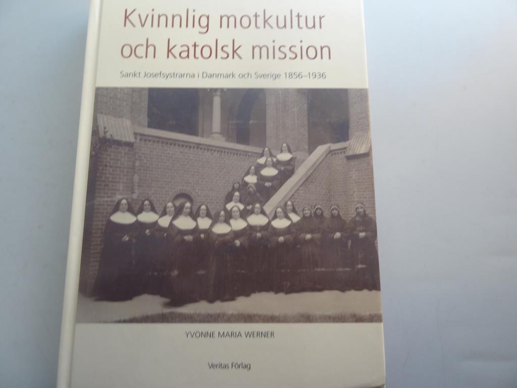 Kvinnlig motkultur och katolsk katolsk katolsk mission - Sankt Josefsystrarna i Danmark och Sve bf7baa Kvinnlig motkultur och katolsk katolsk katolsk mission - Sankt Josefsystrarna i Danmark och Sve bf7baa