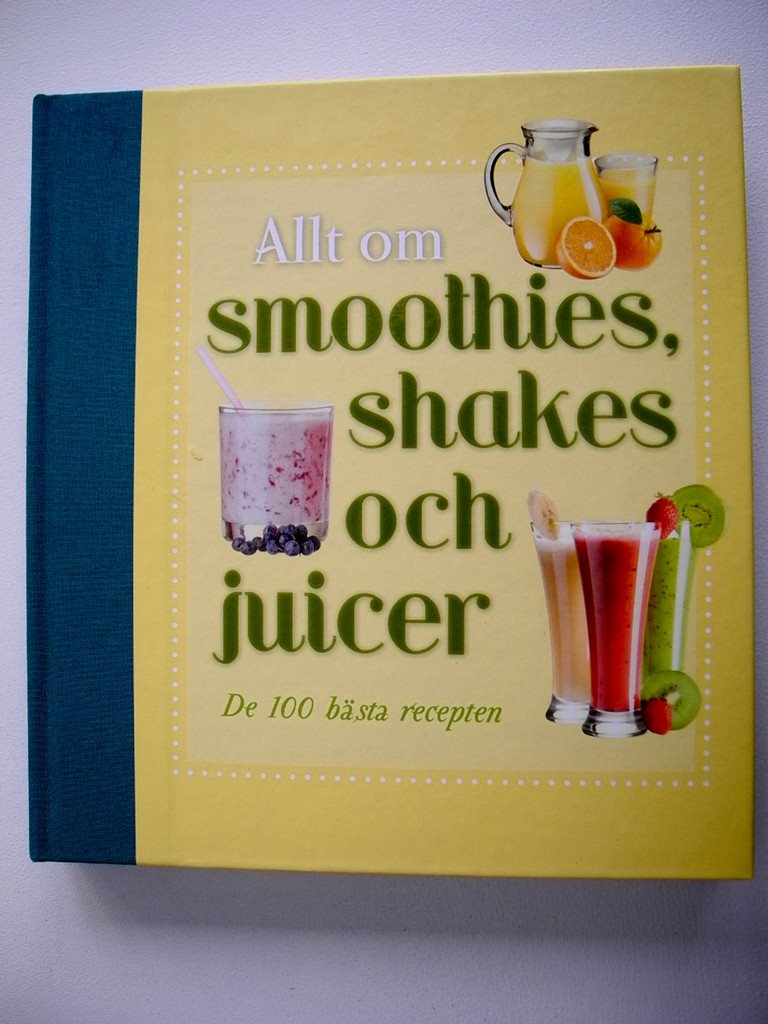 allt om smoothies shakes och juicer allt om smoothies shakes och juicer