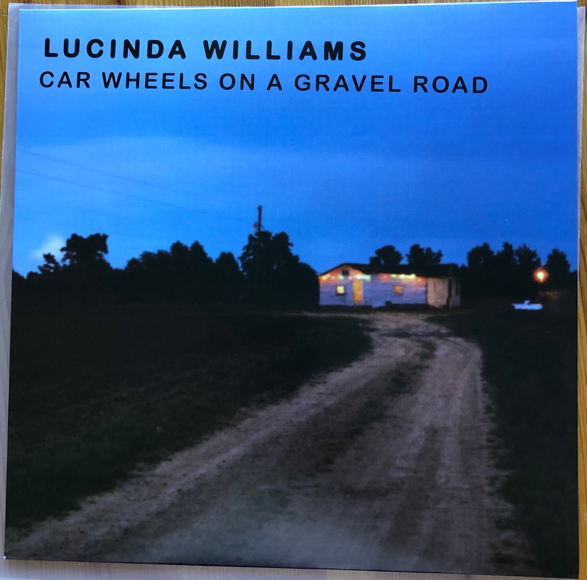 Lucinda Williams Car Wheels On A Gravel Road