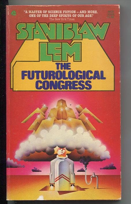 The Futurological Congress by Stanisław Lem The Futurological Congress by Stanisław Lem