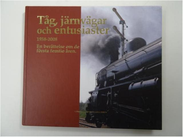 tåg, järnvägar järnvägar järnvägar och entusiaster 1958 - 2008 en berättese om de första femtio 10723c tåg, järnvägar järnvägar järnvägar och entusiaster 1958 - 2008 en berättese om de första femtio 10723c